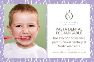 pasta dental ecoamigable Violett Olive Cosmética natural vegana y orgánica Blog