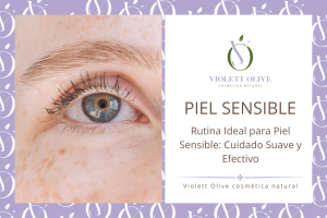 rutina piel sensible Violett Olive Cosmética natural vegana y orgánica Blog