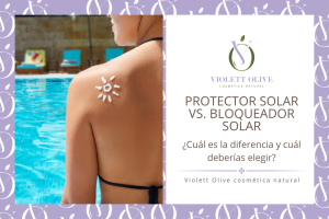 Protector Solar vs. Bloqueador Solar Violett Olive Cosmética natural vegana y orgánica Blog