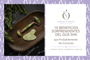 10 Beneficios Sorprendentes del Gua Sha que Probablemente No Conocías Violett Olive Cosmética natural vegana y orgánica Blog