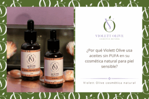 Descubre qué son los aceites sin PUFA, cómo impactan tu piel y por qué en Violett Olive los elegimos para la cosmética. Violett Olive Cosmética natural vegana y orgánica Blog