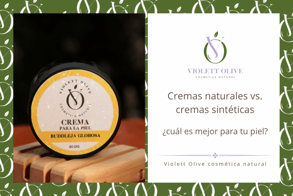Cremas naturales vs. cremas sintéticas: ¿cuál es mejor para tu piel? violett olive cosmetica natural