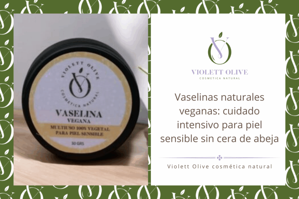 Vaselinas veganas Blog Violett Olive cosmetica natural