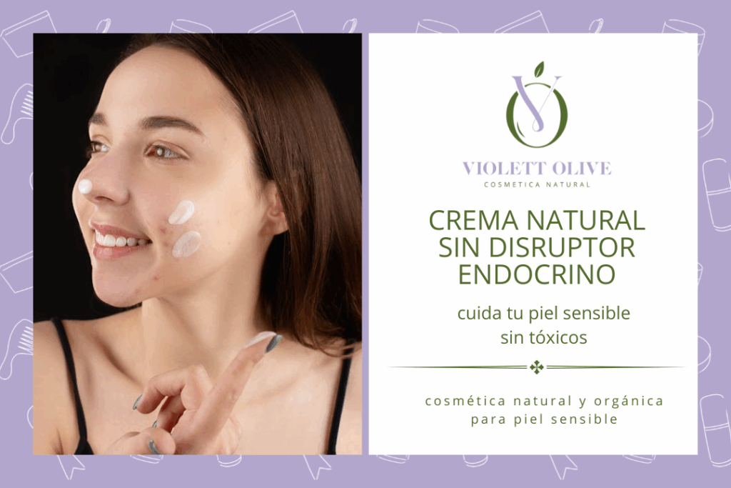 Blog Crema natural sin disruptor endocrino violett olive cosmetica natural y organica