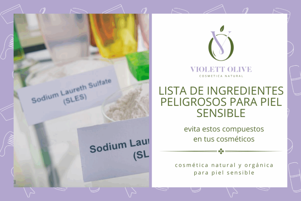 Blog Lista de ingredientes peligrosos para piel sensible violett olive cosmetica natural y organica