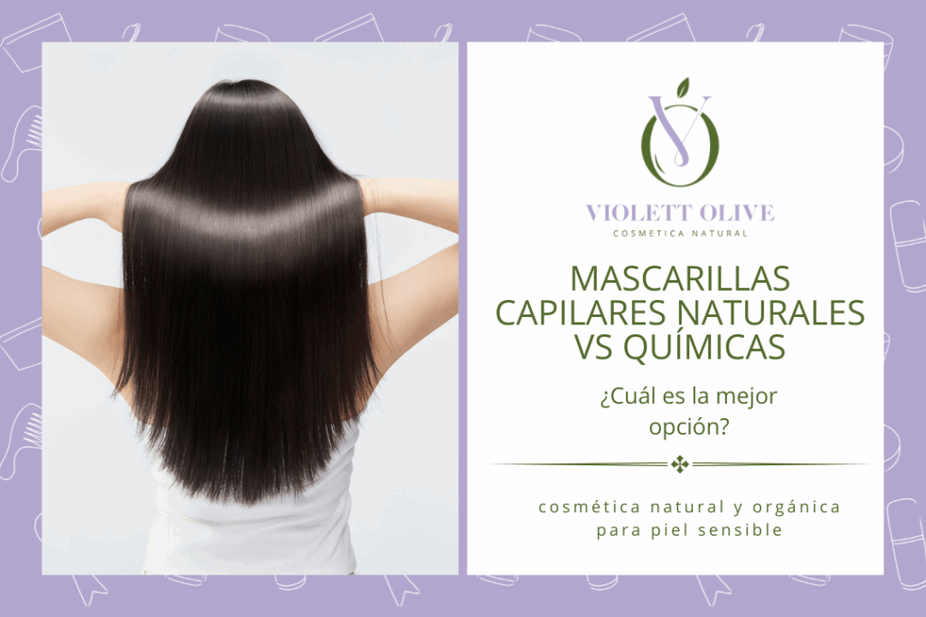 Blog mascarillas capilares naturales vs químicas Cuál es la mejor opción Violett Olive cosmetica natural