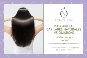 Blog mascarillas capilares naturales vs químicas Cuál es la mejor opción Violett Olive cosmetica natural