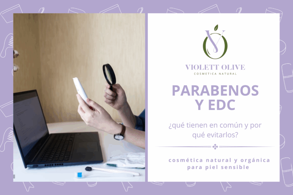 Blog Parabenos y EDC qué tienen en común y por qué evitarlos violett olive cosmetica natural y organica