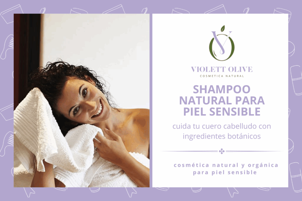Blog Shampoo natural para piel sensible Violett Olive cosmética natural y orgánica