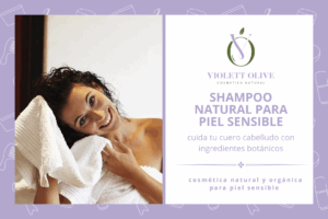 Blog Shampoo natural para piel sensible Violett Olive cosmética natural y orgánica