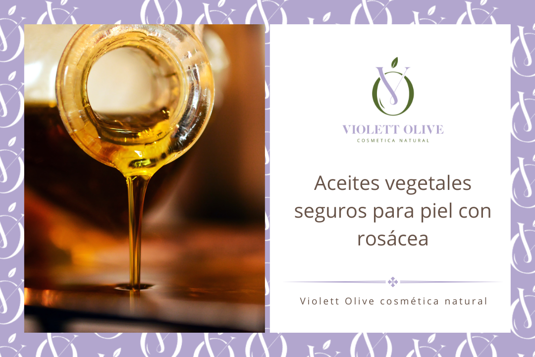 Aceites vegetales seguros rosácea