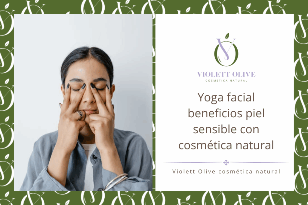 Blog beneficios del yoga facial Violett Olive cosmetica natural