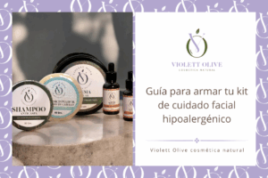 Blog Guía para armar tu kit de cuidado facial hipoalergénico Violett Olive cosmetica natural