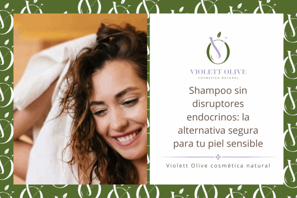 BLOG Shampoo sin disruptores endocrinos cosmética natural