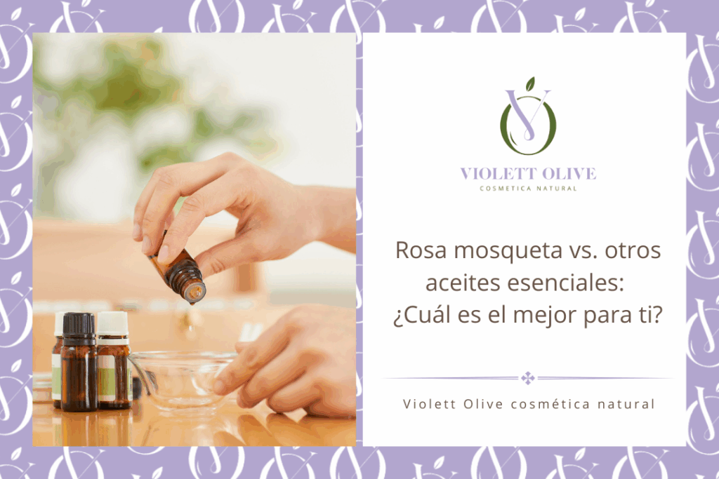 Blog Rosa Mosqueta vs Aceites Esenciales cosmética natural para piel sensible