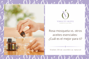 Blog Rosa Mosqueta vs Aceites Esenciales cosmética natural para piel sensible